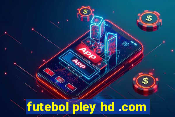 futebol pley hd .com